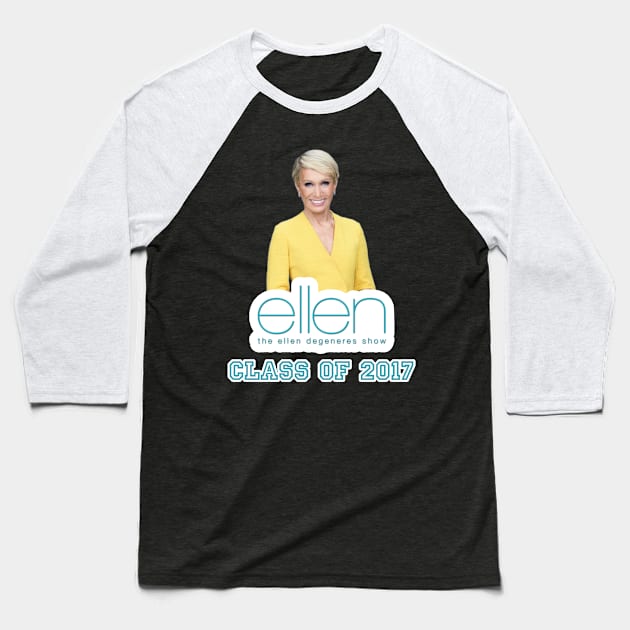 Ellen DeGeneres Class of 2017 Parody Baseball T-Shirt by Gooblin Goblin